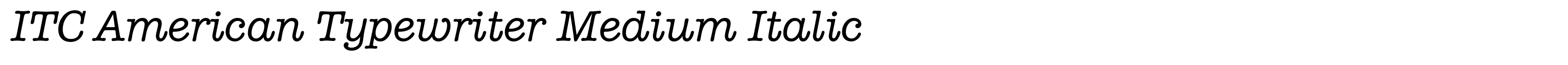 ITC American Typewriter Medium Italic